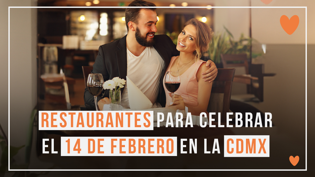 restaurantes cdmx 14 febrero