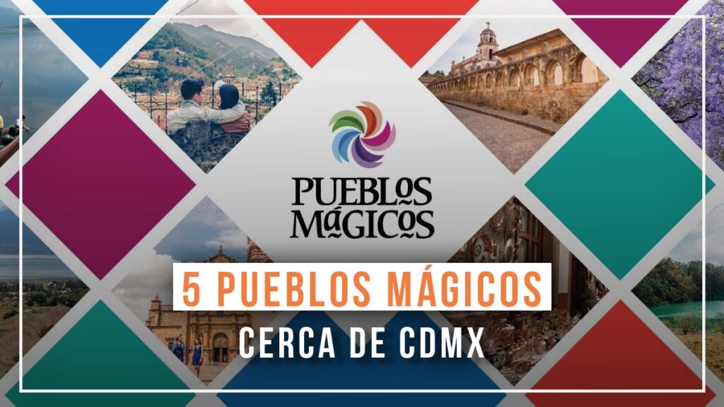 pueblos mágicos cerca cdmx