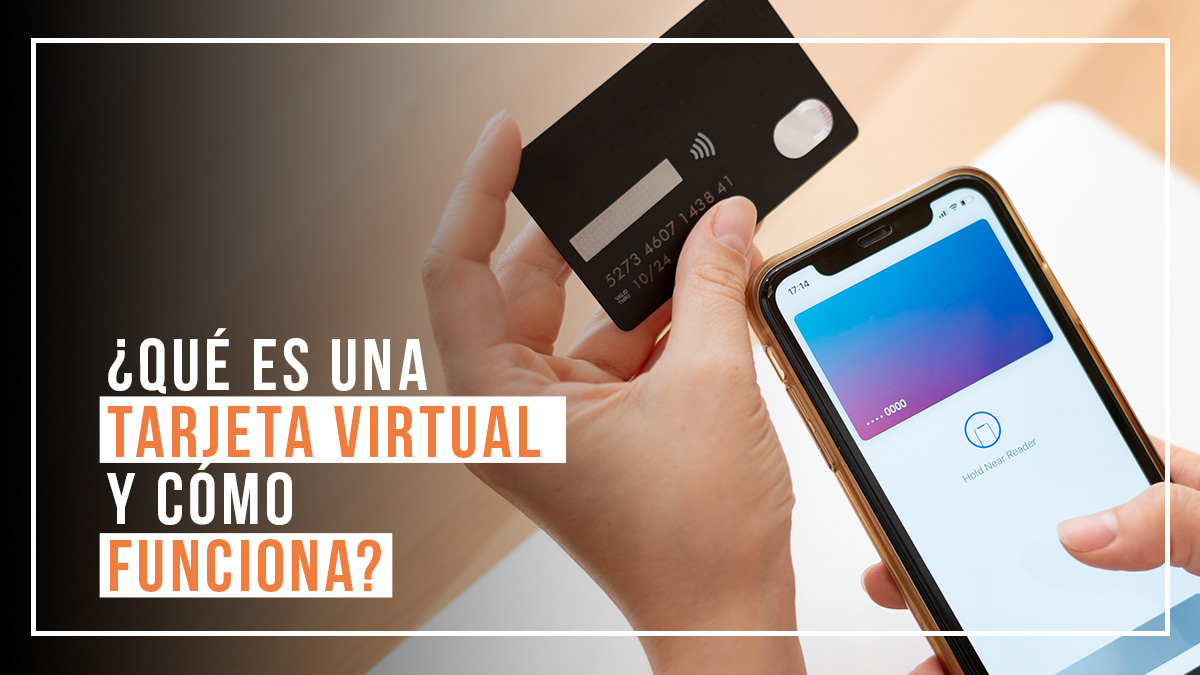 ¿Qué es una tarjeta virtual y cómo funciona?